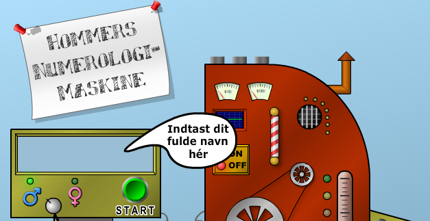 Prøv Numerologimaskinen og se hvad du bør hedde :)